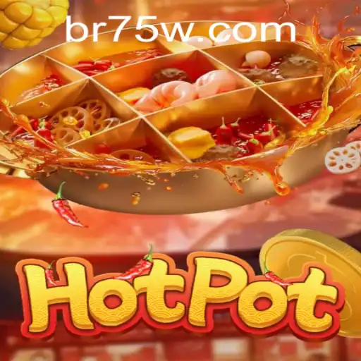 Exploring the World of Hotpot: A Unique Gaming Experience with 75W